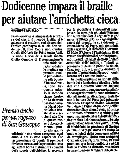 29 ottobre 2004 Il Mattino, on line, Napoli Dodicienne impara il Braille per aiutare l'amichetta cieca